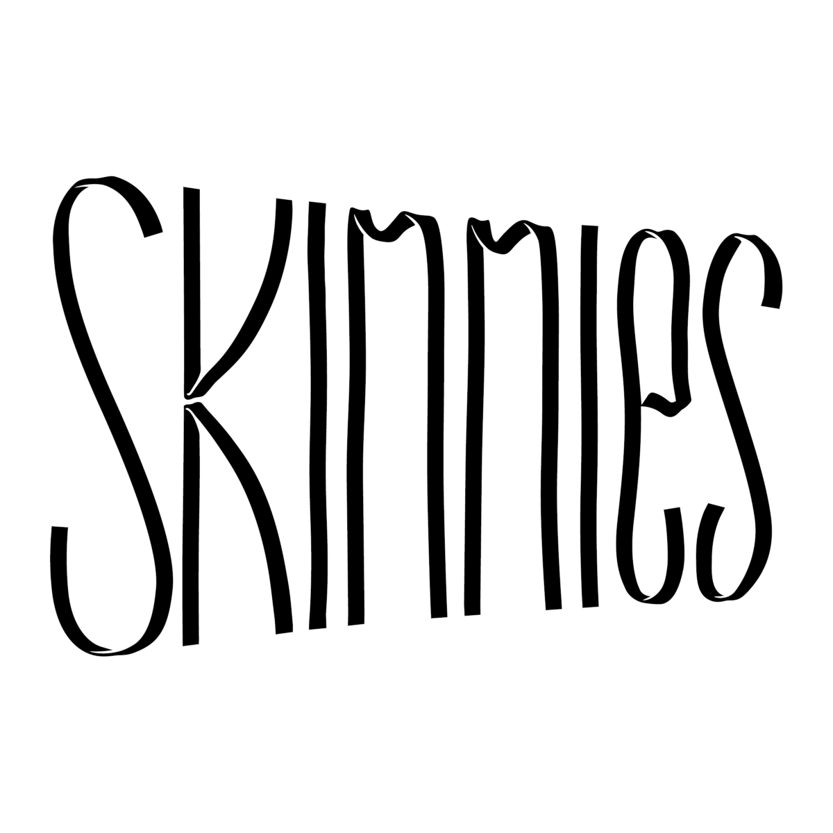 Skinnies
